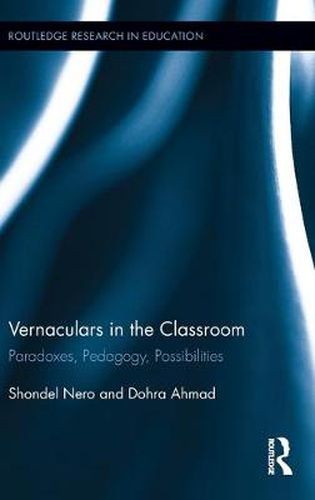 Cover image for Vernaculars in the Classroom: Paradoxes, Pedagogy, Possibilities