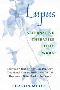 Cover image for Lupus: Alternative Therapies That Work
