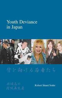 Cover image for Youth Deviance in Japan: Class Reproduction of Non-Conformity