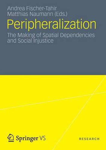 Cover image for Peripheralization: The Making of Spatial Dependencies and Social Injustice