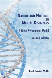 Cover image for Nature and Nurture in Mental Disorders: A Gene-Environment Model