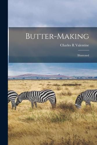 Cover image for Butter-making: Illustrated