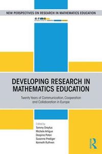 Cover image for Developing Research in Mathematics Education: Twenty Years of Communication, Cooperation and Collaboration in Europe