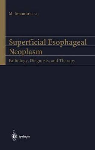 Cover image for Superficial Esophageal Neoplasm: Pathology, Diagnosis, and Therapy