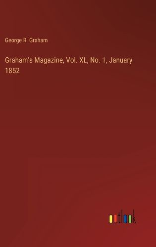 Cover image for Graham's Magazine, Vol. XL, No. 1, January 1852