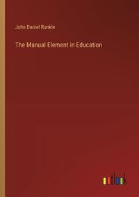Cover image for The Manual Element in Education