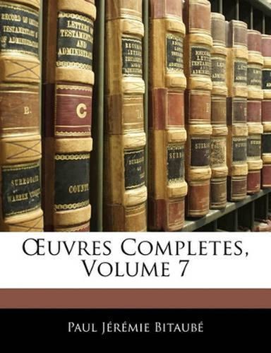 Uvres Completes, Volume 7