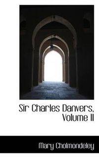 Cover image for Sir Charles Danvers, Volume II