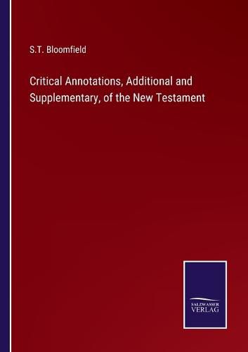 Cover image for Critical Annotations, Additional and Supplementary, of the New Testament