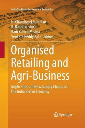 Cover image for Organised Retailing and Agri-Business: Implications of New Supply Chains on the Indian Farm Economy