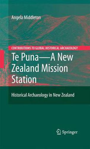 Cover image for Te Puna - A New Zealand Mission Station: Historical Archaeology in New Zealand