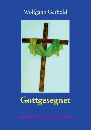 Cover image for Gottgesegnet: Lebendige Veranderung eines Geistes