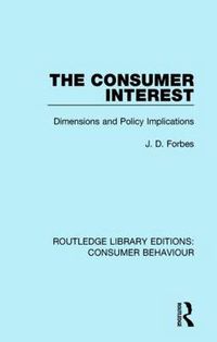 Cover image for The Consumer Interest (RLE Consumer Behaviour): Dimensions and Policy Implications