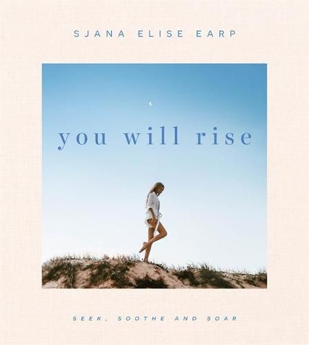 You Will Rise: Seek, Soothe and Soar