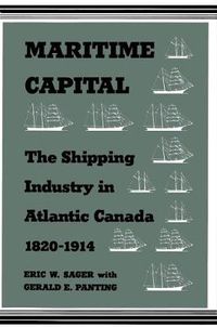 Cover image for Maritime Capital: The Shipping Industry in Atlantic Canada, 1820-1914