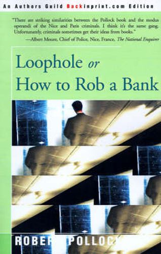 Cover image for Loophole: Or How to Rob a Bank