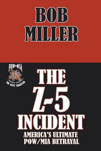 Cover image for The Z-5 Incident: America's Ultimate POW/MIA Betrayal