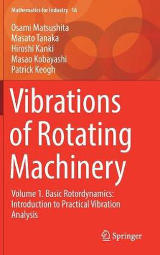 Cover image for Vibrations of Rotating Machinery: Volume 1. Basic Rotordynamics: Introduction to Practical Vibration Analysis