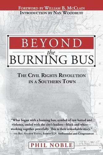 Beyond the Burning Bus: The Civil Rights Revolution in a Southern Town