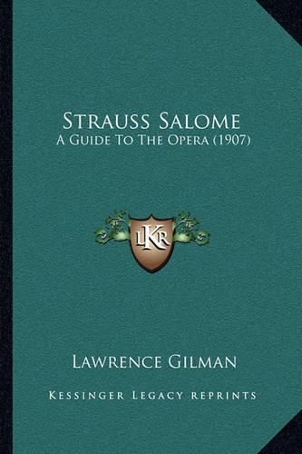 Strauss Salome: A Guide to the Opera (1907)