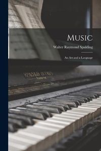 Cover image for Music: an Art and a Language