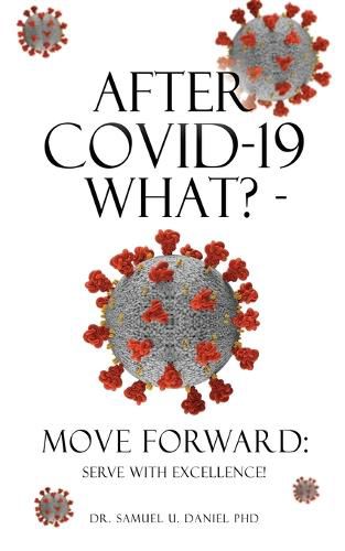 Cover image for After COVID-19 What? - Move Forward: Serve with Excellence!