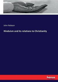 Cover image for Hinduism and its relations to Christianity