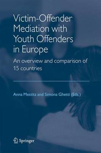 Cover image for Victim-Offender Mediation with Youth Offenders in Europe: An Overview and Comparison of 15 Countries