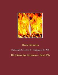 Cover image for Mythologische Motive II - Vorgange in der Welt: Die Goetter der Germanen - Band 55b