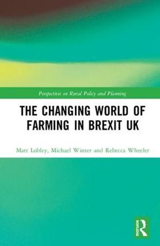 Cover image for The Changing World of Farming in Brexit UK