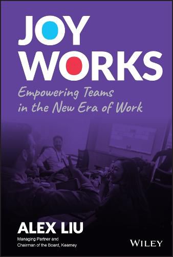 Cover image for Joy Works: Empowering Teams in the New Era of Work