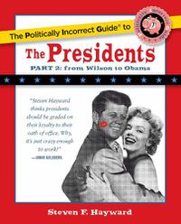 Cover image for The Politically Incorrect Guide to the Presidents, Part 2: From Wilson to Obama