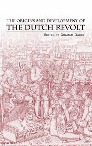 Cover image for The Origins and Development of the Dutch Revolt
