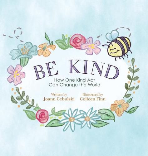 Cover image for Be Kind: How One Kind Act Can Change the World