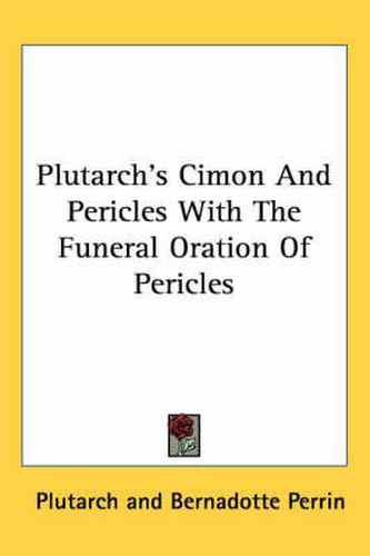 Cover image for Plutarch's Cimon and Pericles with the Funeral Oration of Pericles