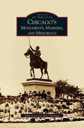 Cover image for Chicago's Monuments, Markers and Memorials