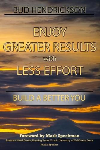 Cover image for Enjoy Greater Results with Less Effort: Build a Better You