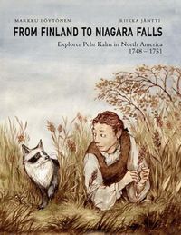 Cover image for From Finland to Niagara Falls:: Pehr Kalm in North America 1748-1751