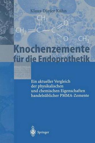 Cover image for Knochenzemente Fur Die Endoprothetik: Ein Aktueller Vergleich Der Physikalischen Und Chemischen Eigenschaften Handelsublicher Pmma-Zemente