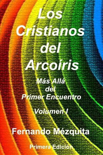 Cover image for Cristianos del Arco ris: M s All  del Primer Encuentro