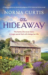 Cover image for The Hideaway: A heartbreaking and absolutely gripping WW2 historical fiction novel