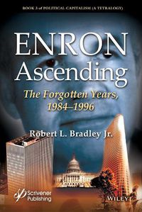 Cover image for Enron Ascending: The Forgotten Years, 1984-1996