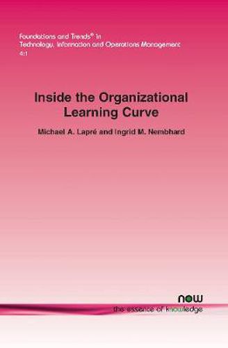 Cover image for Inside the Organizational Learning Curve: Understanding the Organizational Learning Process