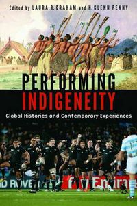 Cover image for Performing Indigeneity: Global Histories and Contemporary Experiences