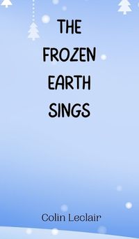 Cover image for The Frozen Earth Sings