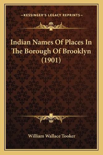 Indian Names of Places in the Borough of Brooklyn (1901)