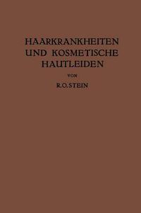 Cover image for Haarkrankheiten Und Kosmetische Hautleiden: Mit Besonderer Berucksichtigung Der Therapie