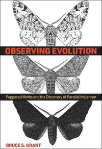 Cover image for Observing Evolution: Peppered Moths and the Discovery of Parallel Melanism