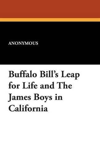 Cover image for Buffalo Bill's Leap for Life and the James Boys in California