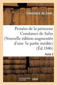 Cover image for Pensees de la Princesse Constance de Salm Nouvelle Edition Augmentee d'Une 3e Partie Inedite